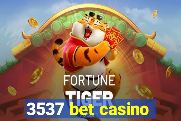 3537 bet casino